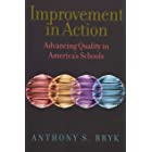 Improvement in Action: Advancing Quality in America’s Schools (Continuous Improvement in Education Series)